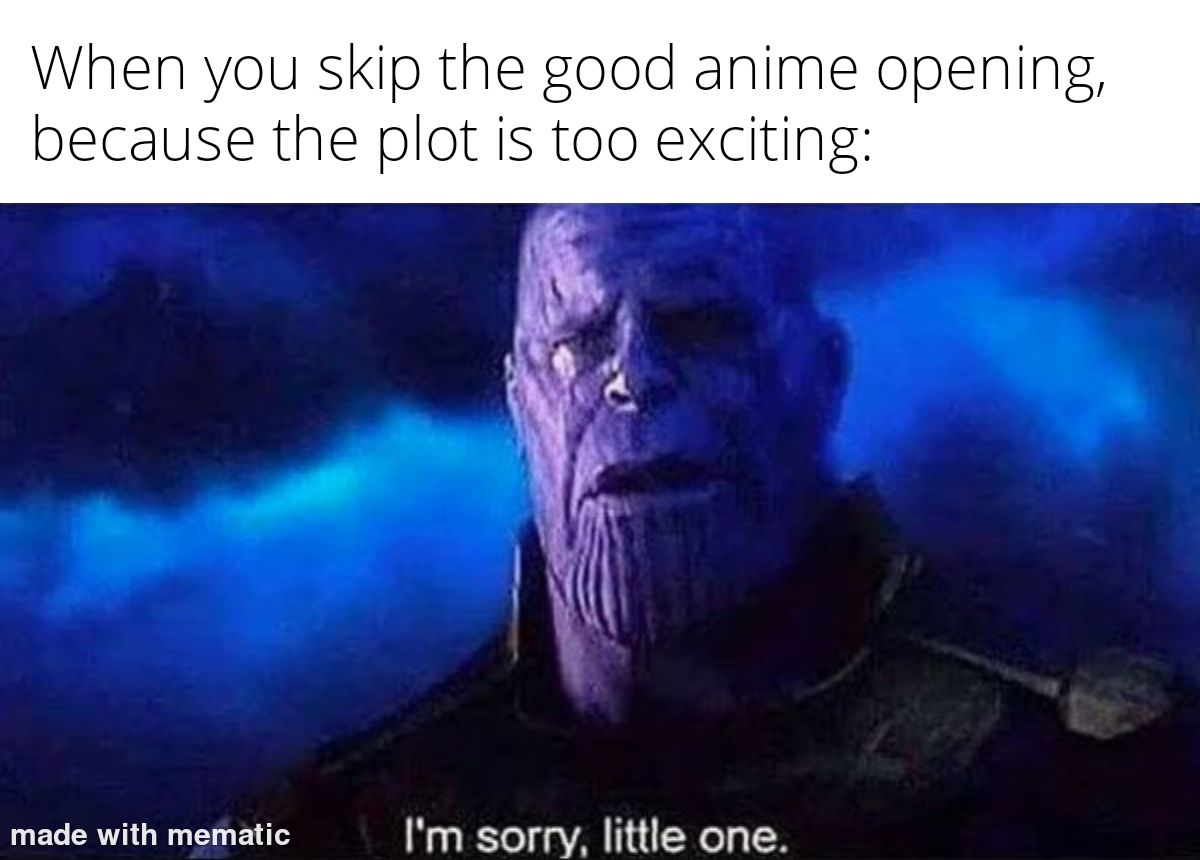 or Maybe I find excuse to Skip the Awesome Song